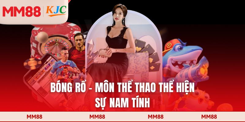 Bóng rổ - Môn thể thao thể hiện sự nam tính
