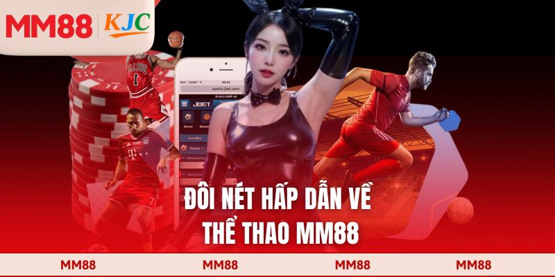 Đôi nét hấp dẫn về thể thao MM88