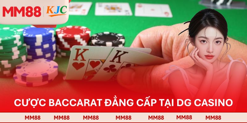 Cược Baccarat đẳng cấp tại DG Casino