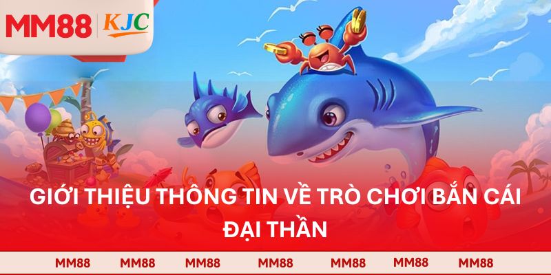 Giới thiệu thông tin về trò chơi bắn cái đại thần