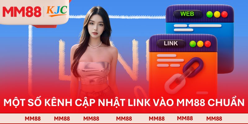 Một số kênh cập nhật link vào MM88 chuẩn