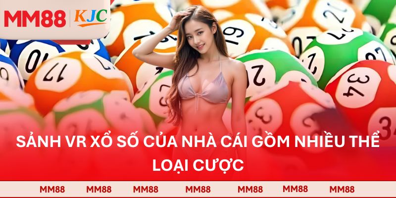 Sảnh VR xổ số của nhà cái gồm nhiều thể loại cược