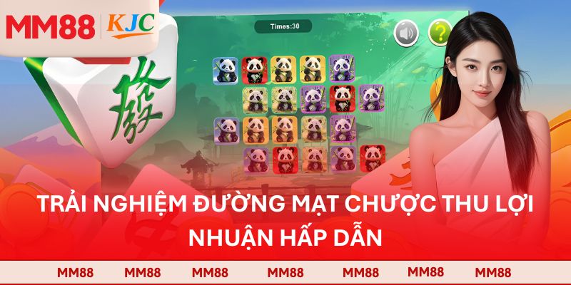 Trải nghiệm Đường Mạt Chược thu lợi nhuận hấp dẫn