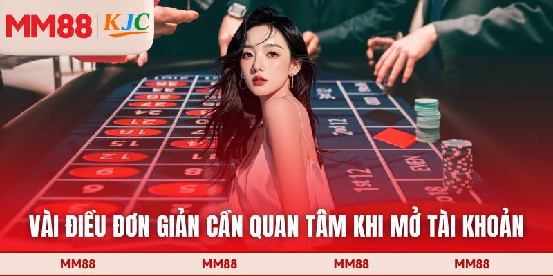 Vài điều đơn giản cần quan tâm khi mở tài khoản